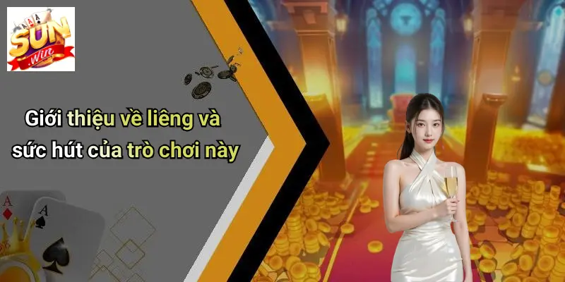 Giới thiệu về liêng và sức hút của trò chơi này