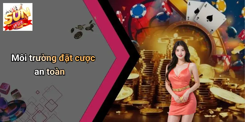 Môi trường đặt cược an toàn