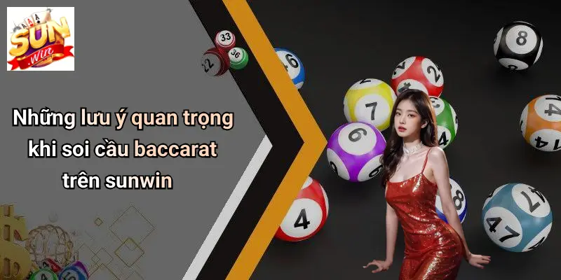 Những lưu ý quan trọng khi soi cầu baccarat trên sunwin